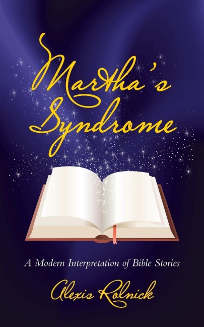 Marthas Syndrome: A Modern Interpretation of Bible Stories