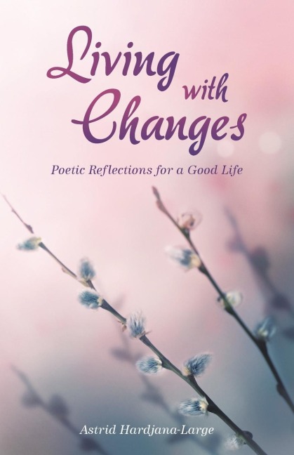 Living with Changes: Poetic Reflections for a Good Life