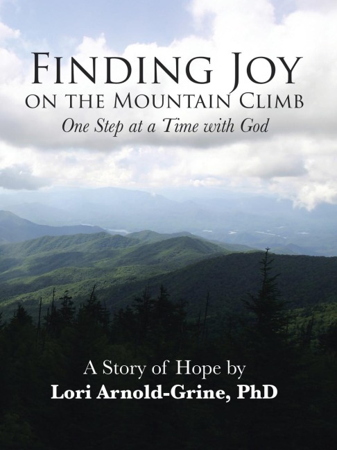 Finding Joy on the Mountain Climb: One Step at a Time with God