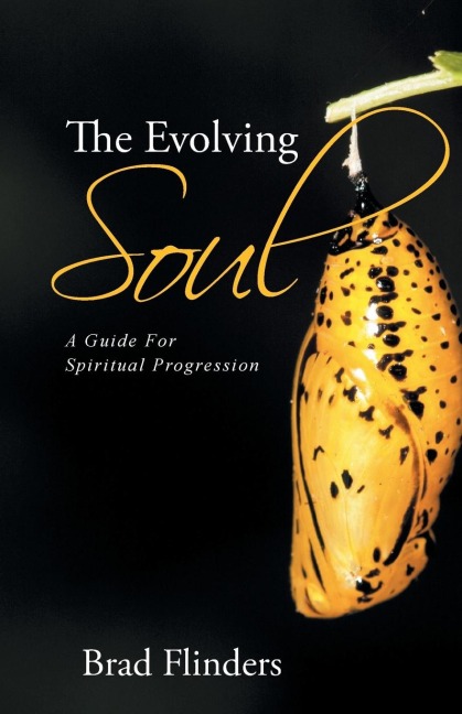 The Evolving Soul: A Guide For Spiritual Progression