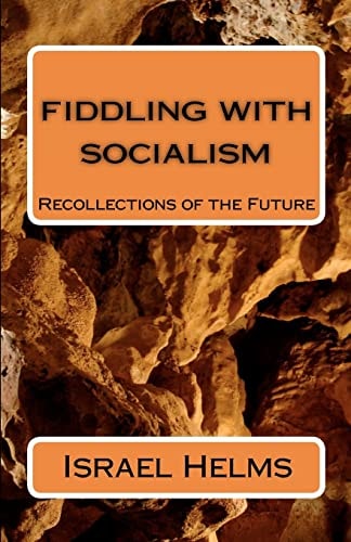 Fiddling with Socialism Recollections of the Future