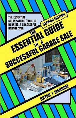 The Essential Guide to a Successful Garage Sale Second Edition