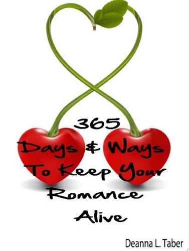 365 Days And Ways To Keep Your Romance Alive Romantic Tips For Married Couples, Romantic Tips For Lovers, Romance Date Night Ideas, To Keep The Romance Alive In A Relationship