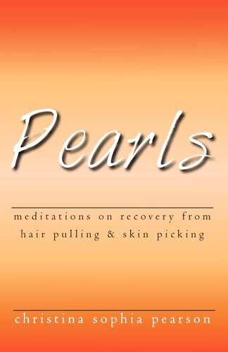 Pearls Meditations on Recovery from Hair Pulling and Skin Picking