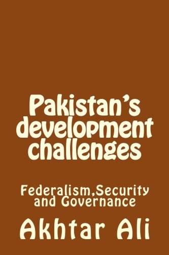 Pakistan's Development Challenges Federalism, Security and Governance