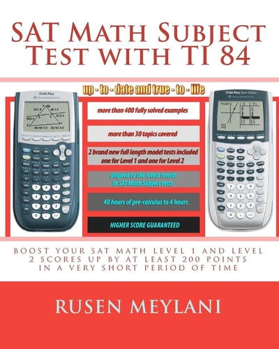 SAT Math Subject Test with TI 84 Advanced Graphing Calculator Techniques for the Sat Math Level 1 and Level 2 Subject Tests