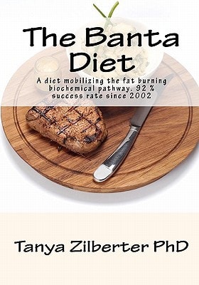The Banta Diet A Diet Mobilizing the Fat Burning Biochemical Pathway. 92 % Success Rate Since 2002