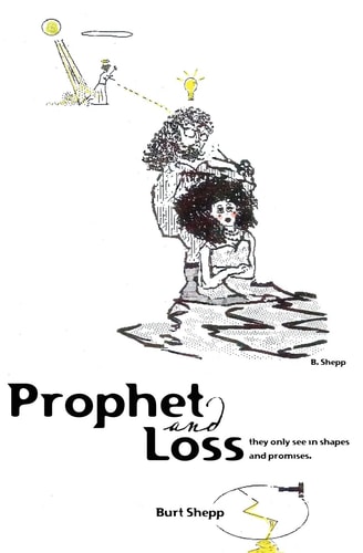 Prophet and Loss They Only See in Shapes and Promises