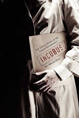 Incubus The Untold Story of the Under-Government