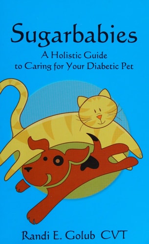 Sugarbabies A Holistic Guide to Caring for Your Diabetic Pet