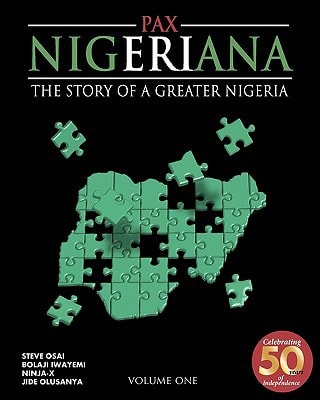Pax Nigeriana The Story of a Greater Nigeria