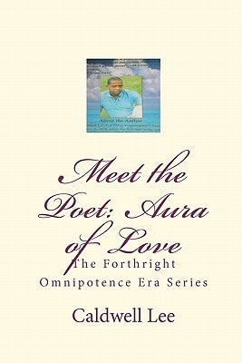 Meet the Poet: Aura of Love The Forthright Omnipotence Era Series