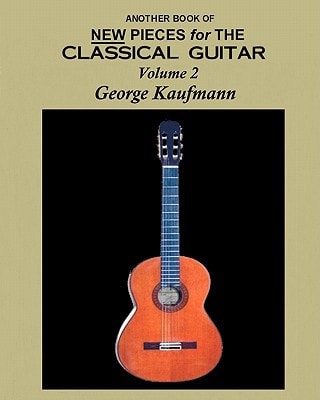 Another Book Of New Pieces For The Classical Guitar