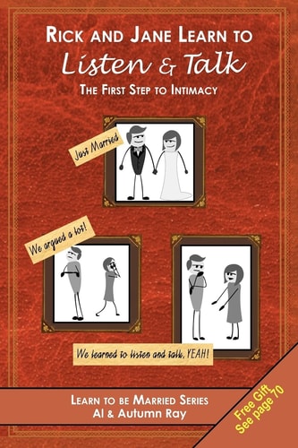 Rick and Jane Learn to Listen and Talk The First Step to Intimacy