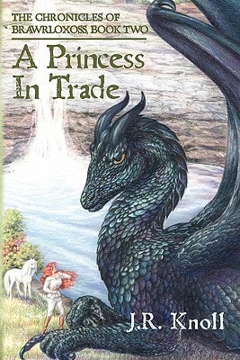A Princess In Trade The Chronicles of Brawrloxoss, Book 2
