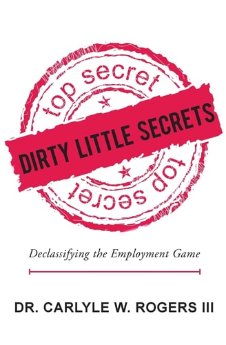 Dirty Little Secrets Declassifying the Employment Game