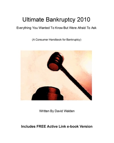 Ultimate Bankruptcy 2010 Everything You Wanted to Know About Bankruptcy But Were Afraid to Ask