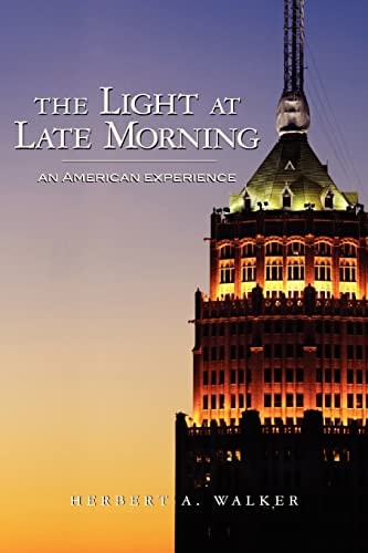 The Light At Late Morning An American Experience