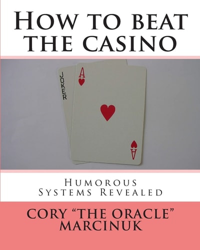 How to Beat the Casino Humorous Systems Revealed