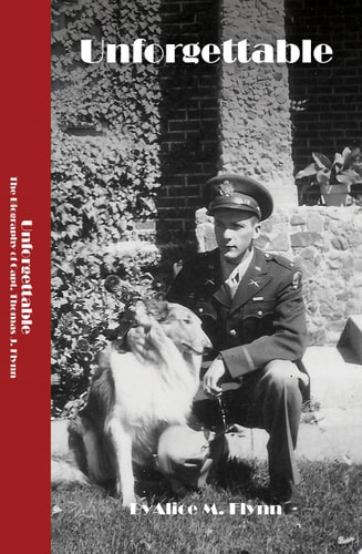 Unforgettable The Biography of Captain Thomas J. Flynn