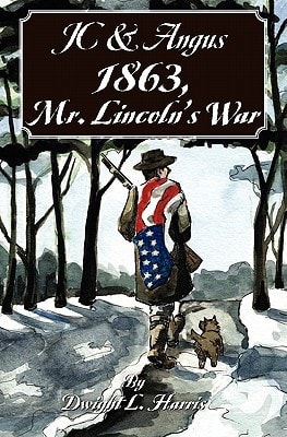 JC and Angus 1863, Mr. Lincoln's War