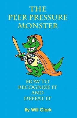 The Peer Pressure Monster How To Recognize It and Defeat It