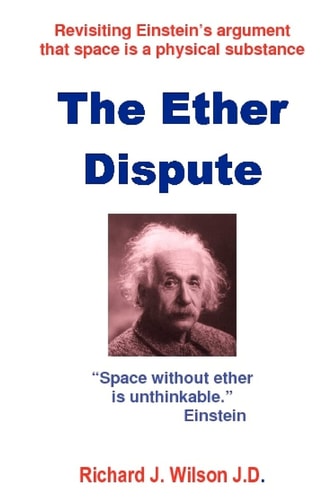The Ether Dispute Revisiting Einstein's Argument that Space Is a Physical Substance