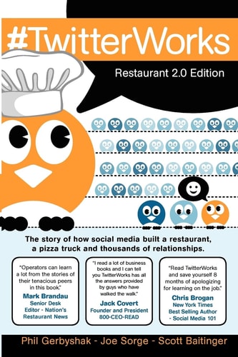 #TwitterWorks Restaurant 2.0 Edition: How Social Media Built a Restaurant, a Pizza Truck and Thousands of Relationships