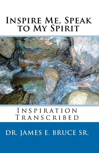 Inspire Me, Speak to My Spirit Inspiration Transcribed