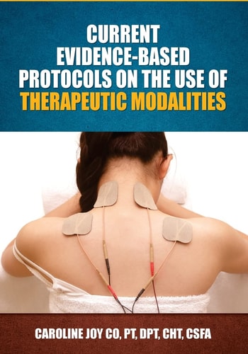 Current Evidence Based Protocols on the Use of Therapeutic Modalities Ultrasound, Iontophoresis, Low Level Laser Therapy, Electrical Stimulation and Spinal Decompression