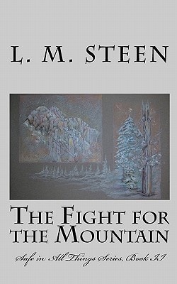 The Fight for the Mountain Safe in All Things Series, Book II