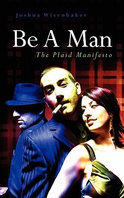 Be a Man The Plaid Manifesto