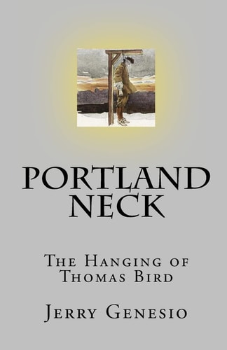 Portland Neck The Hanging of Thomas Bird