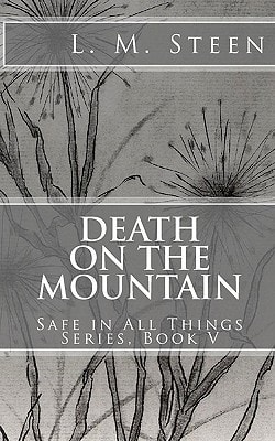 Death on the Mountain Safe in All Things Series, Book V