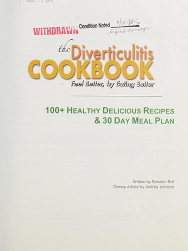 The Diverticulitis Cookbook Feel Better, by Eating Better: 100+ Healthy Delicious Recipes & 30 Day Meal Plan