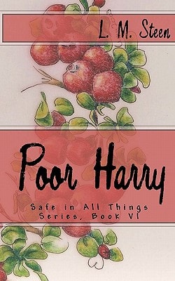 Poor Harry Safe in All Things Series, Book VI