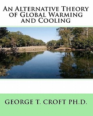 An Alternative Theory of Global Warming and Cooling