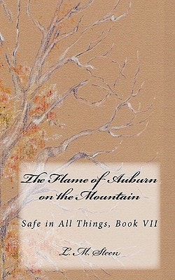 The Flame of Auburn on the Mountain Safe in All Things Series, Book VII