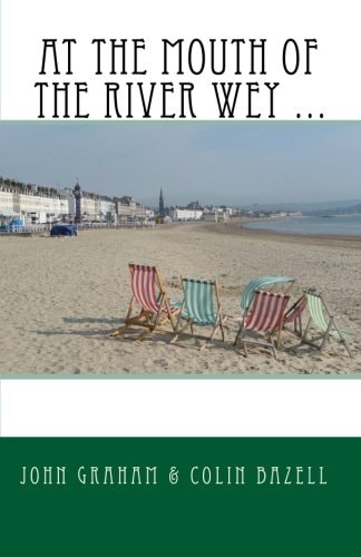 At the Mouth of the River Wey ...