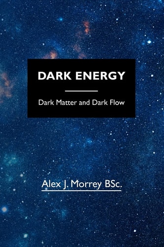 Dark Energy Dark Matter and Dark Flow