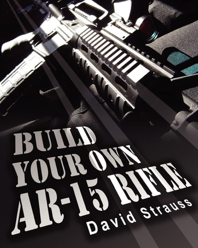 Build Your Own AR-15 Rifle In Less Than 3 Hours You Too, Can Build Your Own Fully Customized AR-15 Rifle From Scratch...Even If You Have Never Touched A Gun In Your Life!