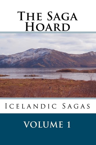 The Saga Hoard - Volume 1 Icelandic Sagas