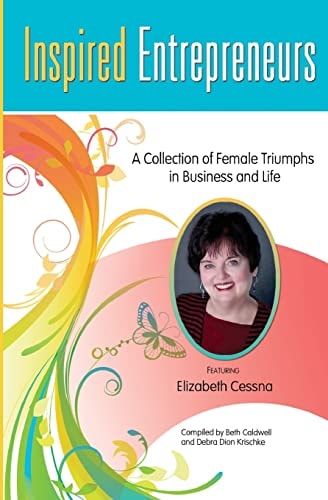 Inspired Entrepreneurs A Collection of Female Triumphs in Business and Life