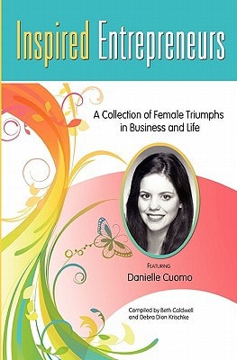 Inspired Entrepreneurs A Collection of Female Triumphs in Business and Life