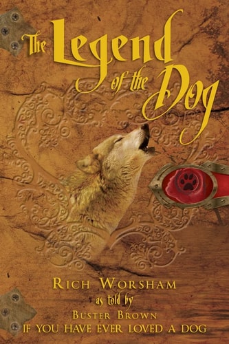 The Legend of the Dog If You Have Ever Loved a Dog