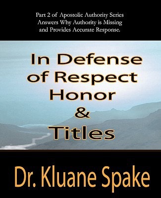In Defense of Respect, Honor, and Titles Apostolic Authority Part #2