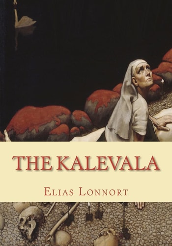The Kalevala The Epic Poem of Finland