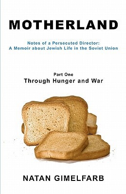 Motherland Notes of a Persecuted Director - A Memoir about Jewish Life in the Soviet Union