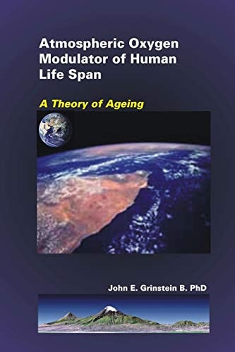 Atmospheric Oxygen Modulator Of Human Life Span A Theory of Ageing