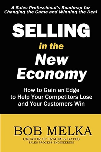 Selling in the New Economy How to Gain an Edge to Help Your Competitors Lose and Your Customers Win